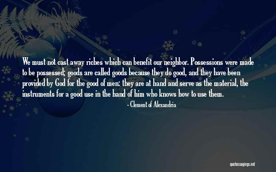 Be A Good Neighbor Quotes By Clement Of Alexandria Be A Good Neighbor Quotes By Clement Of Alexandria