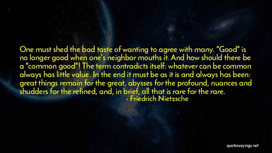 Be A Good Neighbor Quotes By Friedrich Nietzsche Be A Good Neighbor Quotes By Friedrich Nietzsche