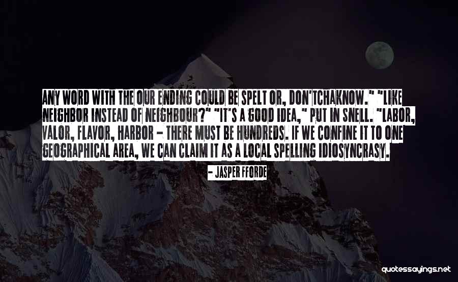 Be A Good Neighbor Quotes By Jasper Fforde Be A Good Neighbor Quotes By Jasper Fforde