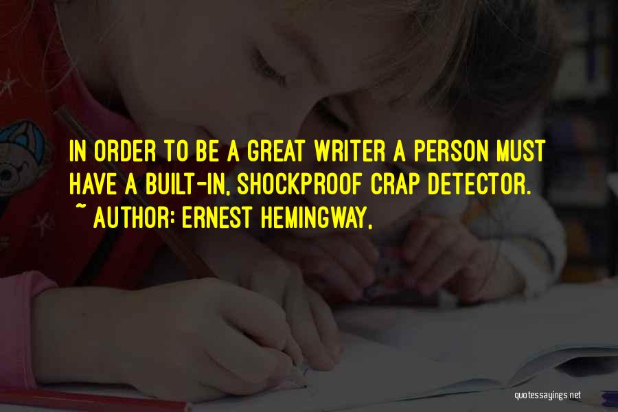Be A Great Person Quotes By Ernest Hemingway,