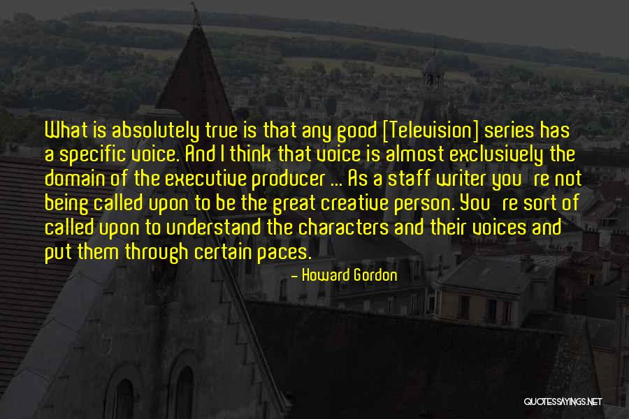 Be A Great Person Quotes By Howard Gordon Be A Great Person Quotes By Howard Gordon