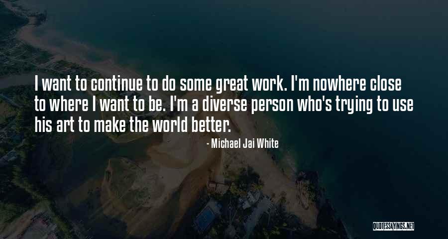 Be A Great Person Quotes By Michael Jai White