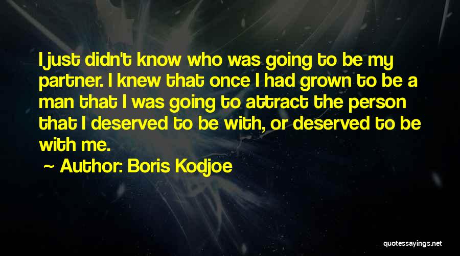 Be A Grown Man Quotes By Boris Kodjoe
