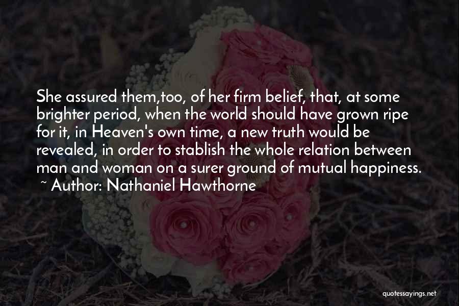 Be A Grown Man Quotes By Nathaniel Hawthorne