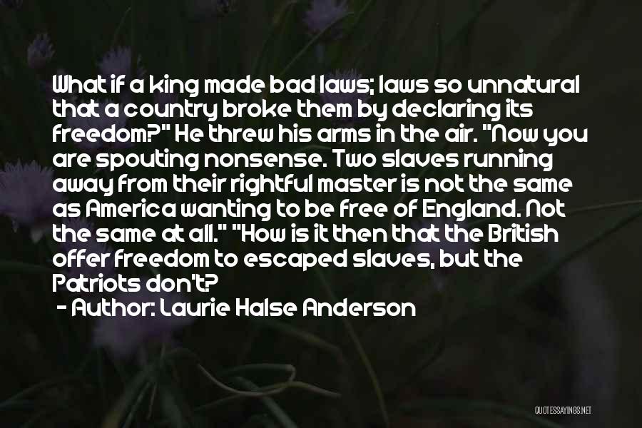 Be A King Quotes By Laurie Halse Anderson