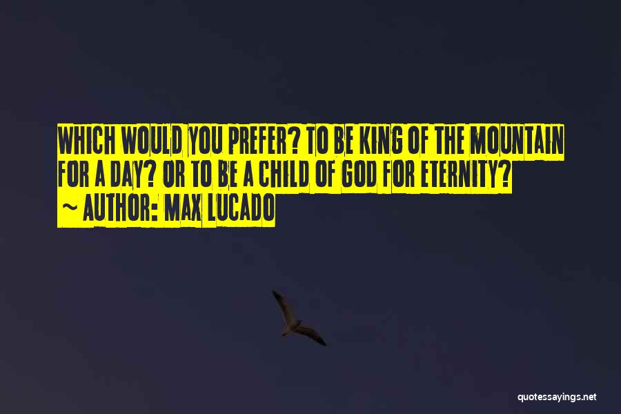 Be A King Quotes By Max Lucado