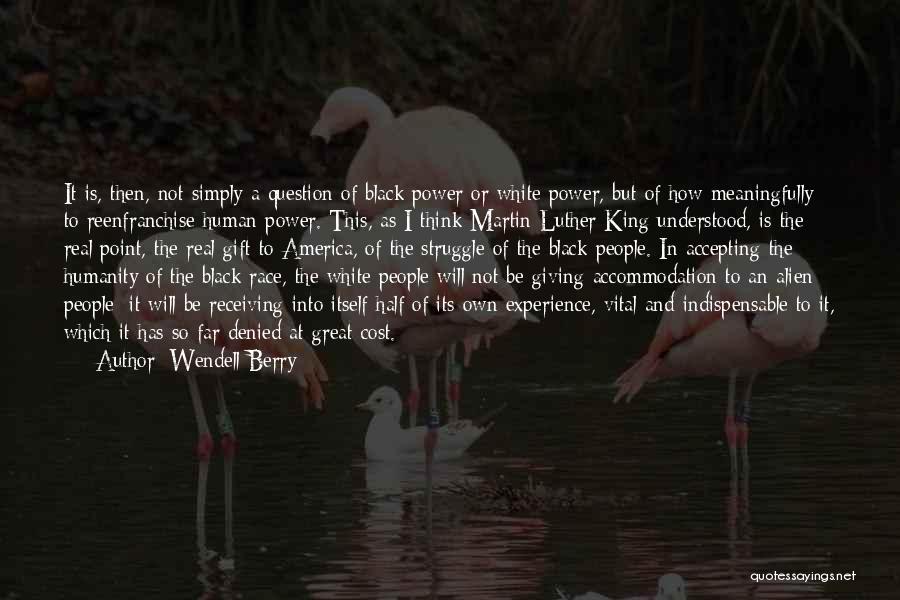 Be A King Quotes By Wendell Berry