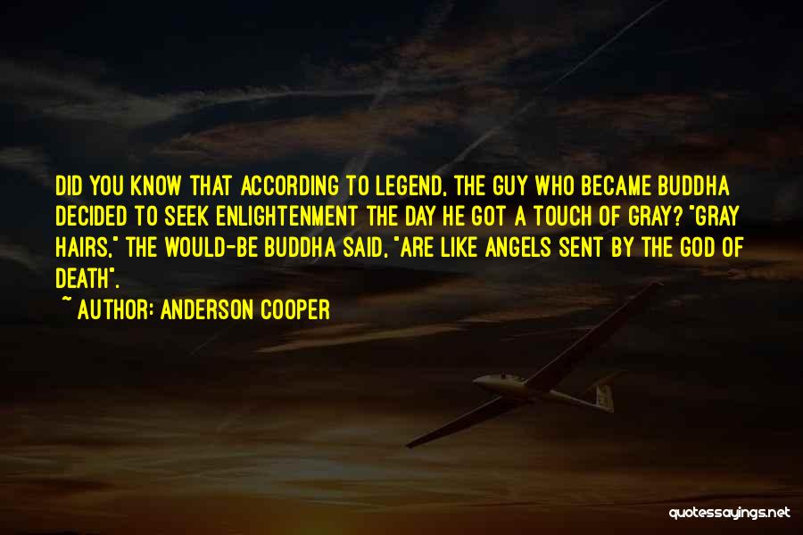 Be A Legend Quotes By Anderson Cooper