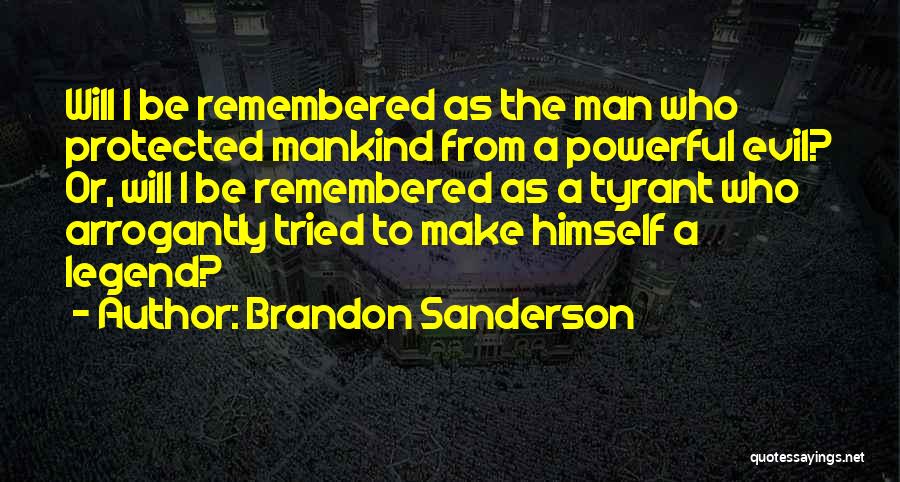 Be A Legend Quotes By Brandon Sanderson