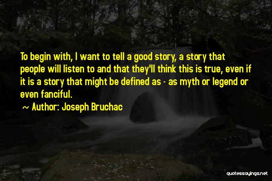 Be A Legend Quotes By Joseph Bruchac