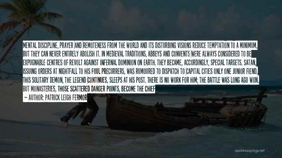 Be A Legend Quotes By Patrick Leigh Fermor