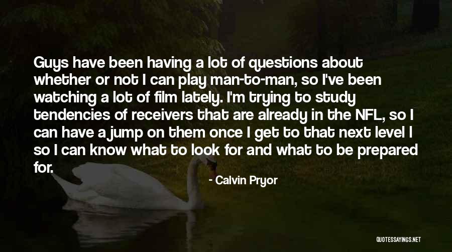 Be A Man Quotes By Calvin Pryor Be A Man Quotes By Calvin Pryor