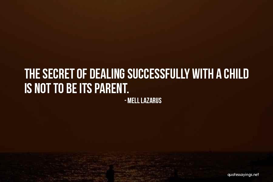 Be A Parent Quotes By Mell Lazarus Be A Parent Quotes By Mell Lazarus