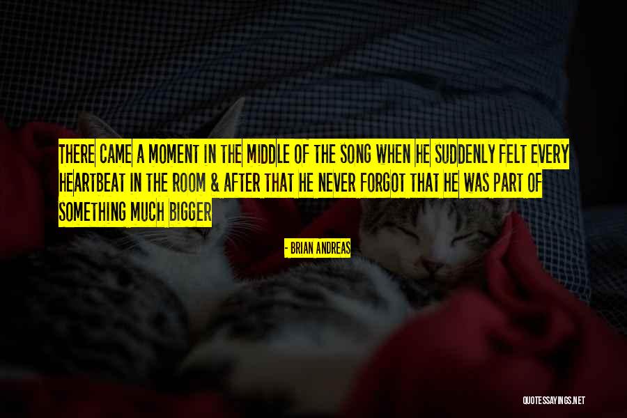 Be A Part Of Something Bigger Quotes By Brian Andreas Be A Part Of Something Bigger Quotes By Brian Andreas