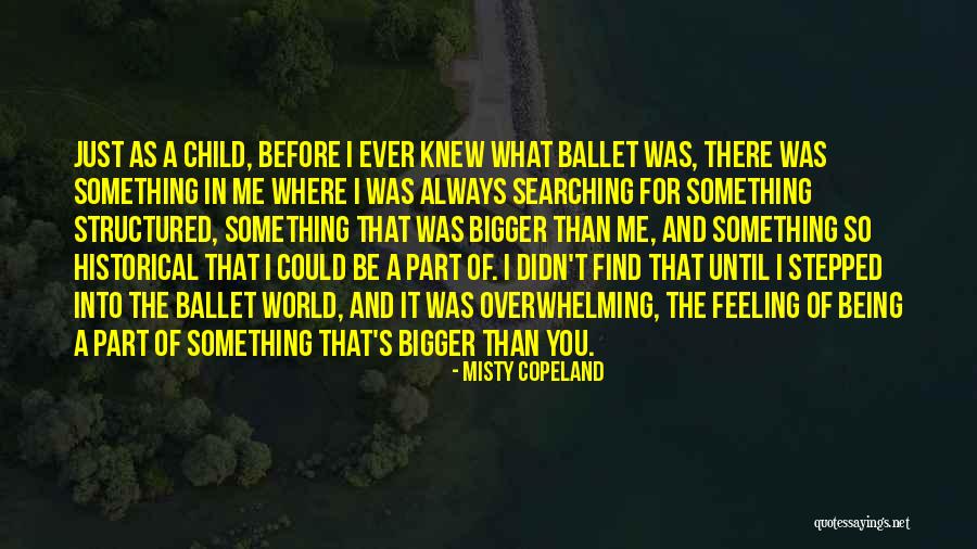 Be A Part Of Something Bigger Quotes By Misty Copeland Be A Part Of Something Bigger Quotes By Misty Copeland