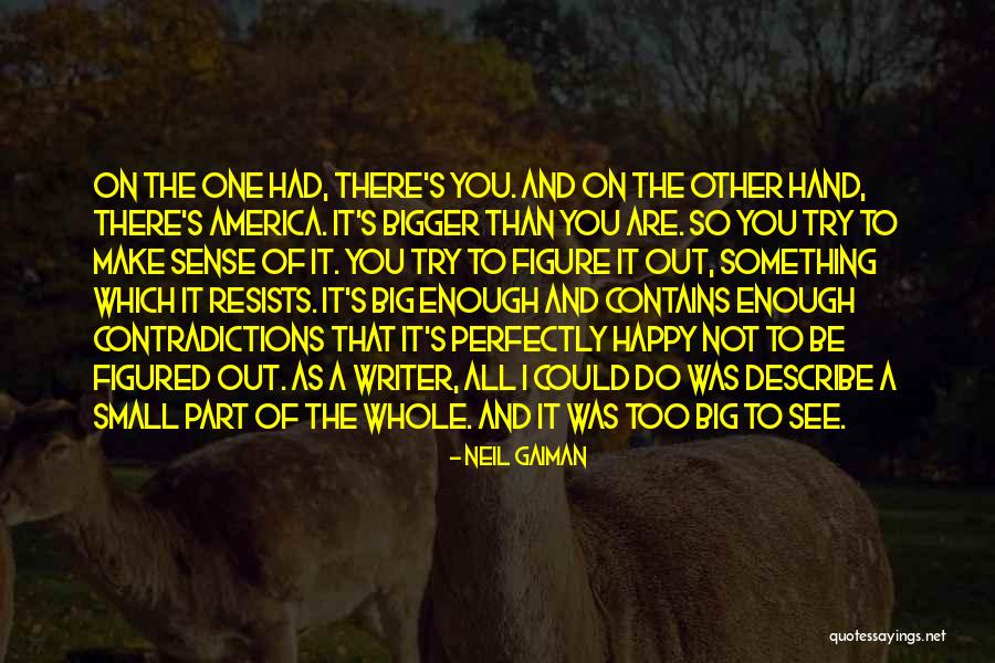 Be A Part Of Something Bigger Quotes By Neil Gaiman Be A Part Of Something Bigger Quotes By Neil Gaiman