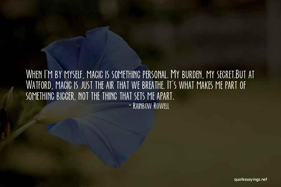 Be A Part Of Something Bigger Quotes By Rainbow Rowell Be A Part Of Something Bigger Quotes By Rainbow Rowell