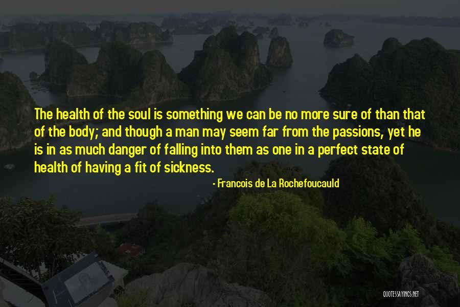 Be A Perfect Man Quotes By Francois De La Rochefoucauld