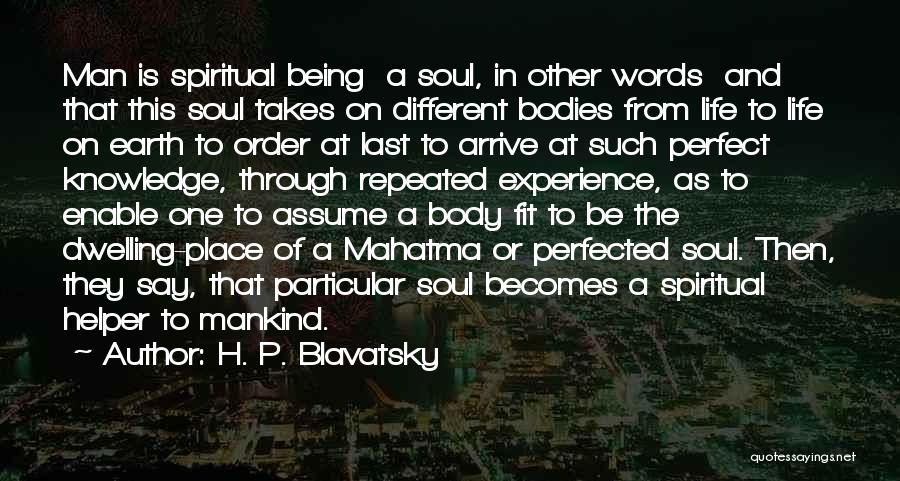 Be A Perfect Man Quotes By H. P. Blavatsky