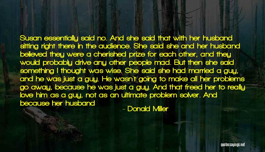 Be A Problem Solver Quotes By Donald Miller Be A Problem Solver Quotes By Donald Miller