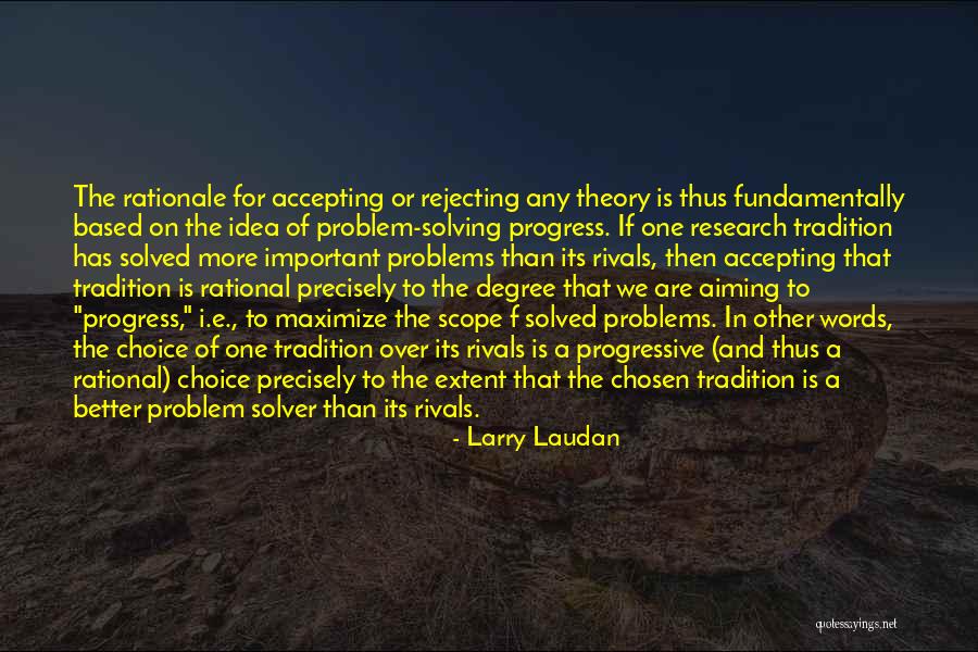 Be A Problem Solver Quotes By Larry Laudan Be A Problem Solver Quotes By Larry Laudan
