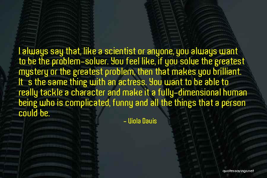 Be A Problem Solver Quotes By Viola Davis Be A Problem Solver Quotes By Viola Davis