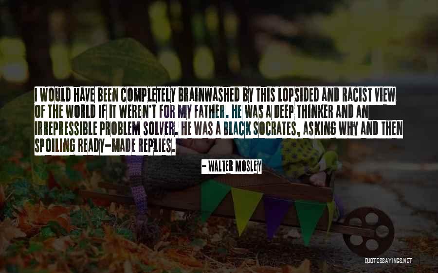 Be A Problem Solver Quotes By Walter Mosley Be A Problem Solver Quotes By Walter Mosley