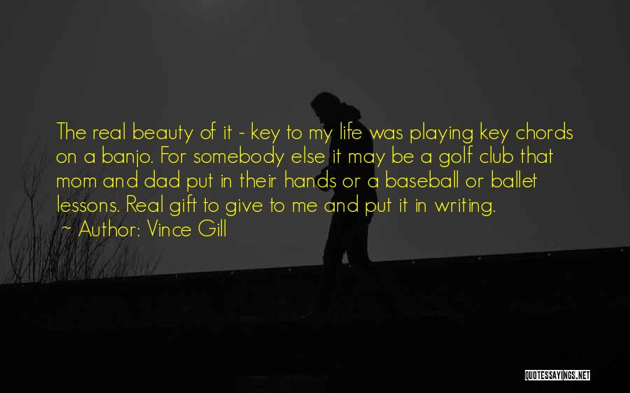 Be A Real Dad Quotes By Vince Gill