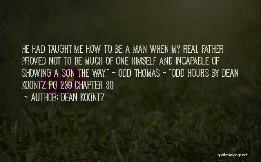 Be A Real Father Quotes By Dean Koontz