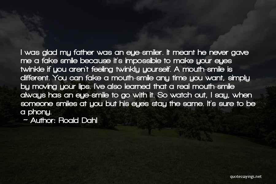 Be A Real Father Quotes By Roald Dahl