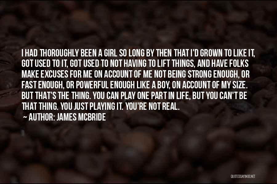 Be A Real Girl Quotes By James McBride