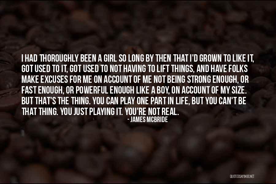 Be A Real Girl Quotes By James McBride