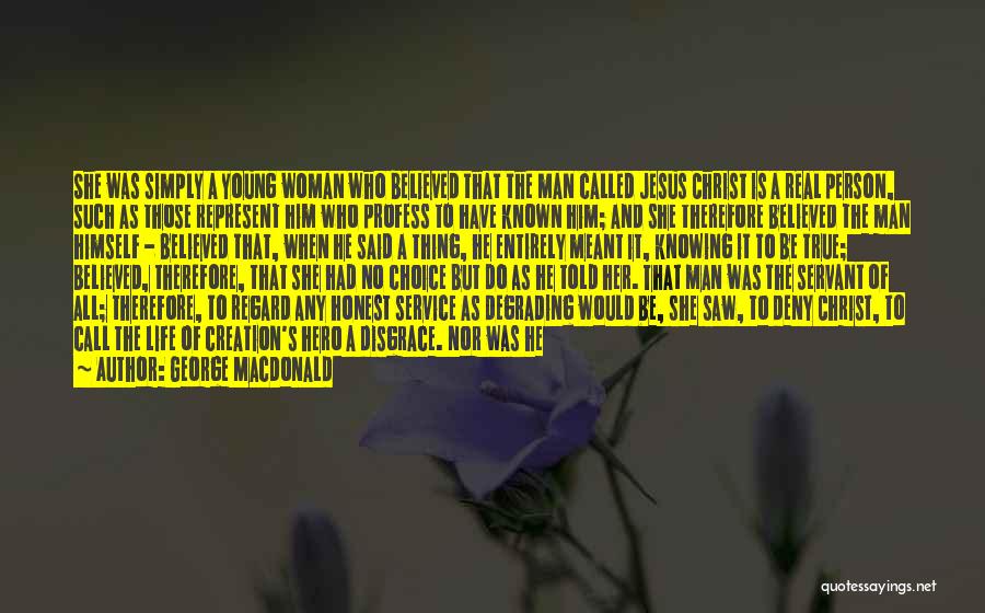 Be A Real Man Quotes By George MacDonald