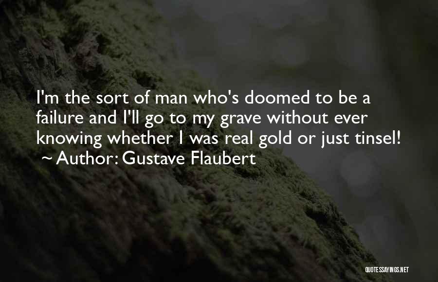 Be A Real Man Quotes By Gustave Flaubert
