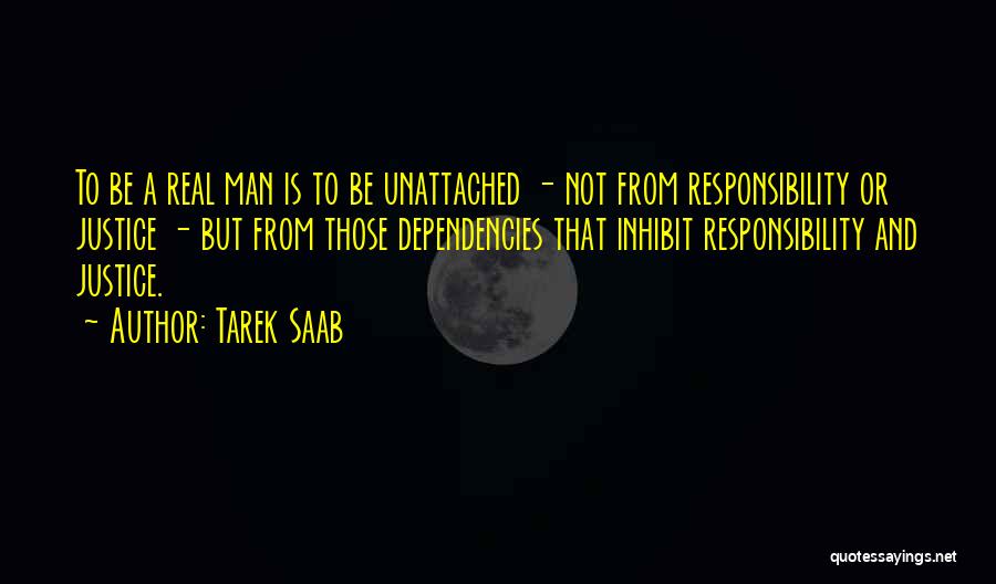 Be A Real Man Quotes By Tarek Saab