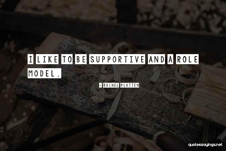 Be A Role Model Quotes By Rachel Platten Be A Role Model Quotes By Rachel Platten