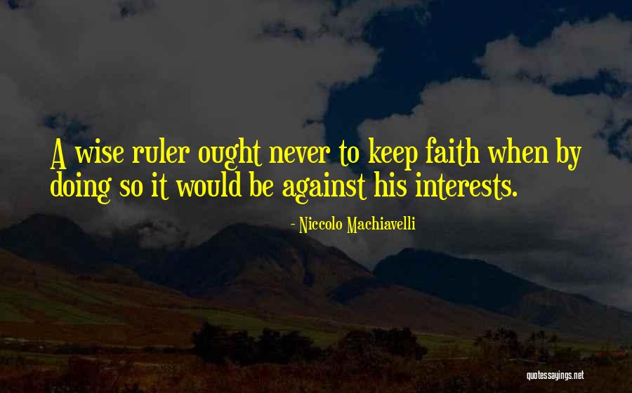 Be A Ruler Quotes By Niccolo Machiavelli Be A Ruler Quotes By Niccolo Machiavelli