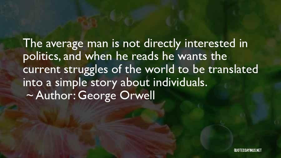 Be A Simple Man Quotes By George Orwell