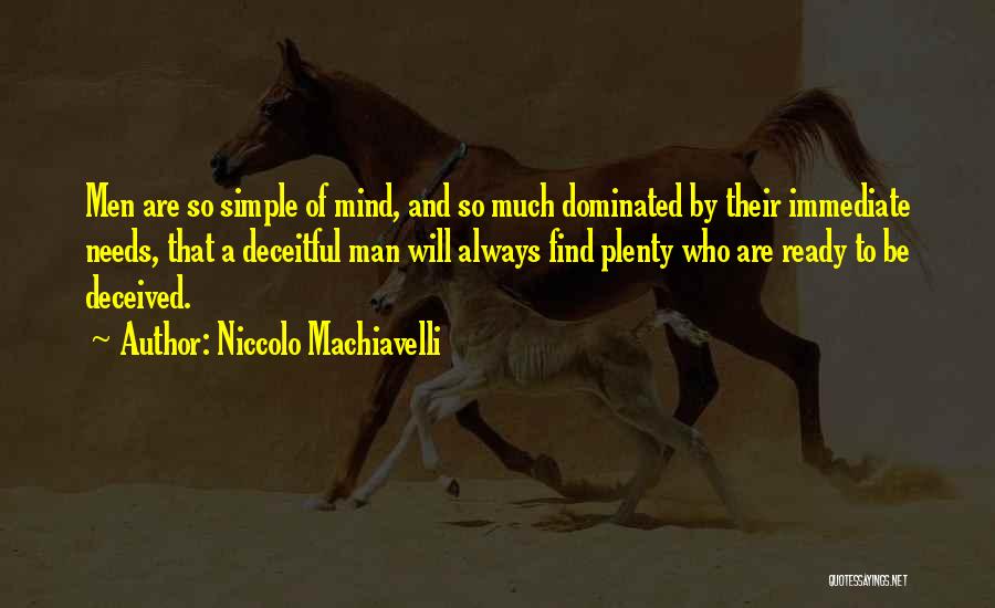 Be A Simple Man Quotes By Niccolo Machiavelli