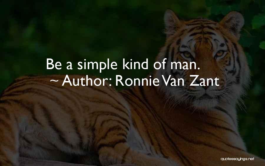 Be A Simple Man Quotes By Ronnie Van Zant