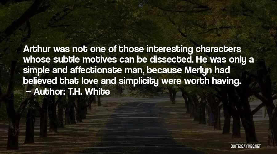 Be A Simple Man Quotes By T.H. White