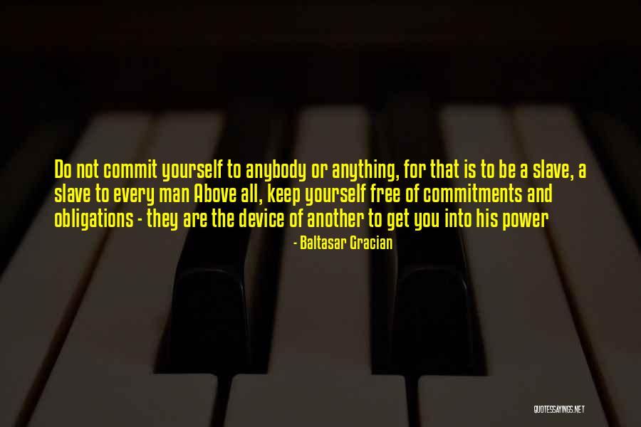 Be A Slave Quotes By Baltasar Gracian Be A Slave Quotes By Baltasar Gracian