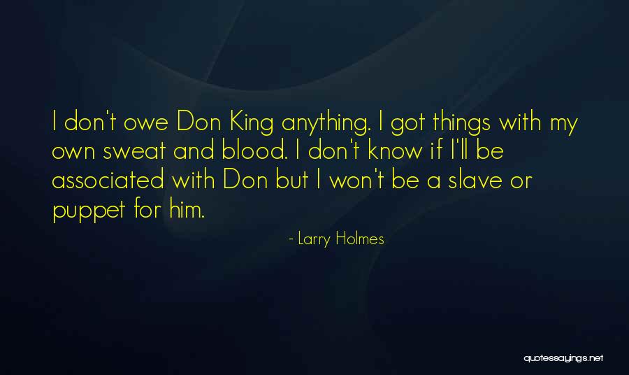 Be A Slave Quotes By Larry Holmes Be A Slave Quotes By Larry Holmes