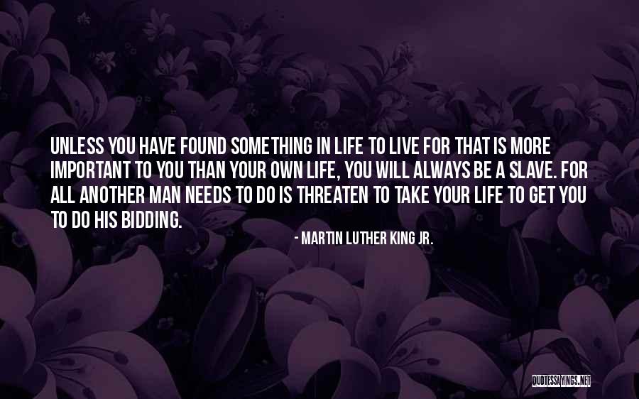 Be A Slave Quotes By Martin Luther King Jr. Be A Slave Quotes By Martin Luther King Jr.