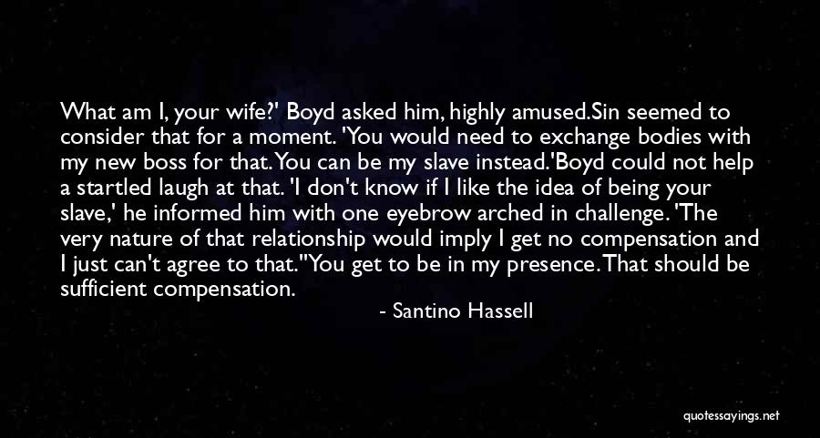 Be A Slave Quotes By Santino Hassell Be A Slave Quotes By Santino Hassell