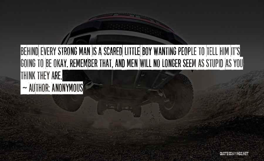 Be A Strong Man Quotes By Anonymous