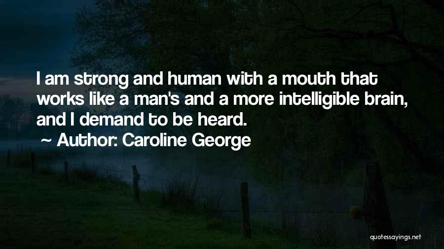 Be A Strong Man Quotes By Caroline George