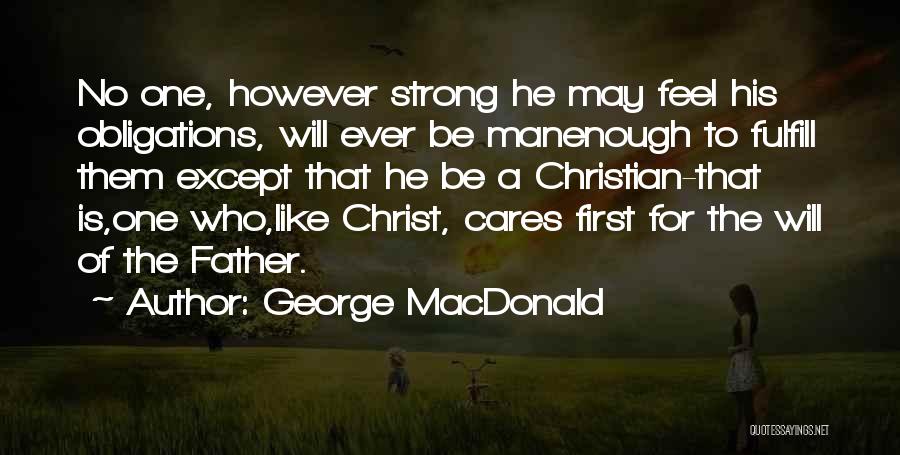 Be A Strong Man Quotes By George MacDonald