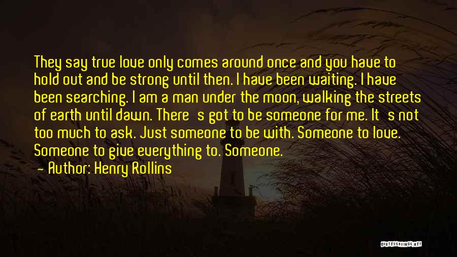 Be A Strong Man Quotes By Henry Rollins