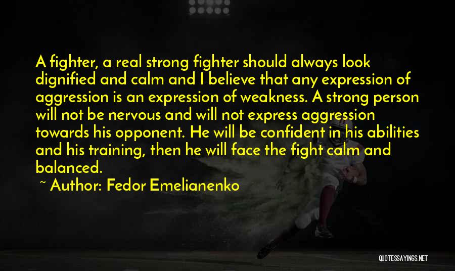 Be A Strong Person Quotes By Fedor Emelianenko